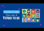 Qué es y cómo usar el Verbo To Be - To Be Verb | Gramática en inglés | Recurso educativo 787677