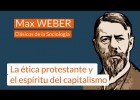 Max Weber: La ética protestante y el espíritu del capitalismo | Recurso educativo 788694