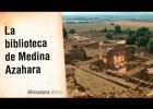 La Biblioteca de Medina Azahara | Recurso educativo 788758